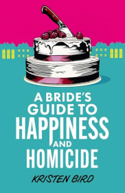 book cover of A Bride's Guide to Happiness and Homicide