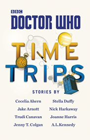 book cover of Doctor Who: Time Trips: The Collection