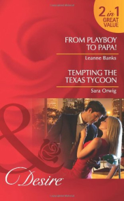 book cover of From Playboy to Papa! / Tempting the Texas Tycoon