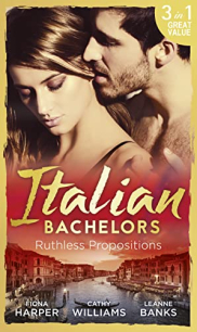 book cover of Italian Bachelors: Ruthless Propositions
