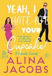 book cover of Yeah, I Hate-Ate Your Cupcake!